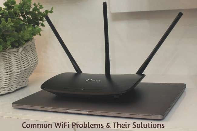 Common WiFi Issues Faced by Most Internet Users